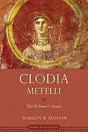 Clodia Metelli: The Tribune's Sister