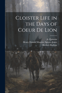 Cloister Life in the Days of Coeur de Lion