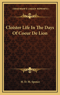 Cloister Life in the Days of Coeur de Lion