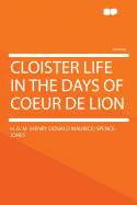 Cloister Life in the Days of Coeur de Lion