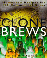Clone Brews: Homebrew Recipes for 150 Commercial Beers - Szamatulski, Tess, and Szamatulski, Mark