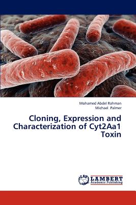 Cloning, Expression and Characterization of Cyt2aa1 Toxin - Abdel Rahman Mohamed, and Palmer, Michael F