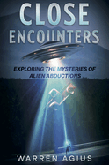 Close Encounters: Exploring the Mysteries of Alien Abductions