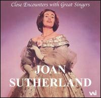 Close Encounters with Great Singers: Joan Sutherland - Huguette Tourangeau (vocals); Joan Sutherland (soprano); Luciano Pavarotti (tenor); Richard Bonynge (piano);...