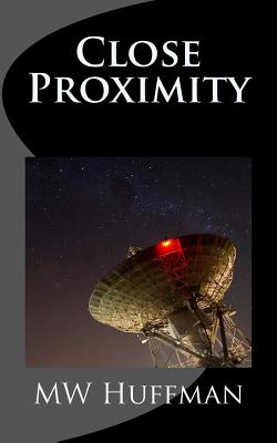 Close Proximity - Huffman, MR Mw, and Huffman, Dr Susan (Editor)