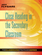 Close Reading in the Secondary Classroom: (Improve Literacy, Reading Comprehension, and Critical-Thinking Skills)