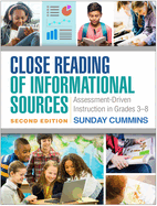 Close Reading of Informational Sources, Second Edition: Assessment-Driven Instruction in Grades 3-8