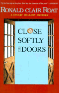 Close Softly the Doors - Roat, Ronald Clair