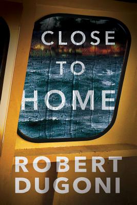 Close to Home - Dugoni, Robert