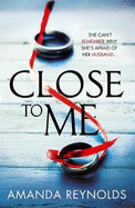 Close to Me: A stunning new psychological drama with twists that will shock you!