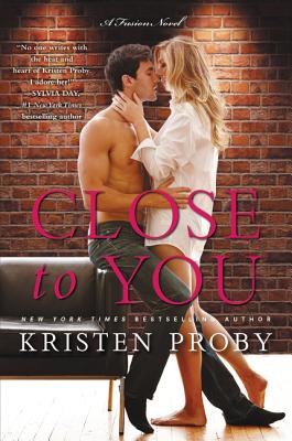 Close to You: A Fusion Novel - Proby, Kristen