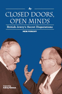 Closed Doors, Open Minds: British Jewry's Secret Disputations