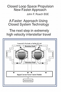 Closed Loop Space Propulsion New Faster Approach: The next Step in Space Travel