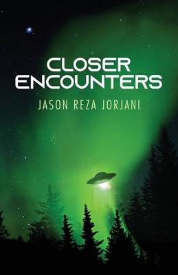 Closer Encounters - Jorjani, Jason Reza