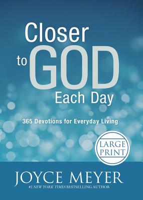 Closer to God Each Day: 365 Devotions for Everyday Living - Meyer, Joyce