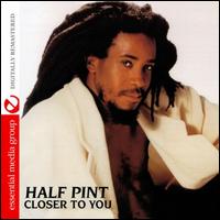 Closer to You - Half Pint