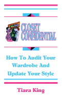 Closet Confidential: How to Audit Your Wardrobe and Update Your Style