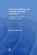 Closeted Writing and Lesbian and Gay Literature: Classical, Early Modern, Eighteenth-Century