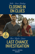 Closing In On Clues / Last Chance Investigation: Mills & Boon Heroes: Closing in on Clues (Beaumont Brothers Justice) / Last Chance Investigation (Sierra's Web)