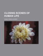 Closing Scenes of Human Life