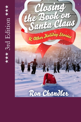 Closing the Book on Santa Claus & Other Holiday Stories - Chandler, Ron