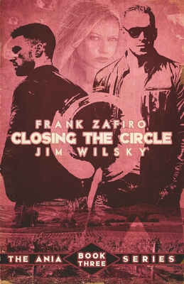 Closing the Circle - Wilsky, Jim, and Zafiro, Frank