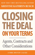 Closing the Deal...on Your Terms: Agents, Contracts, and Other Considerations