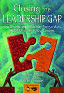 Closing the Leadership Gap: How District and University Partnerships Shape Effective School Leaders - Miller, Teresa N, and Devin, Mary E, and Shoop, Robert J