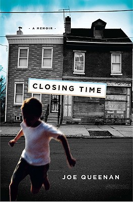 Closing Time: A Memoir - Queenan, Joe