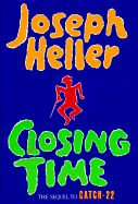 Closing Time: The Sequel to Catch-22, a Novel by