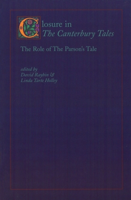 Closure in the Canterbury Tales Hb - Raybin, David (Editor), and Holley, Linda Tarte (Editor)