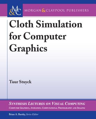 Cloth Simulation for Computer Graphics - Stuyck, Tuur, and Barsky, Brian a (Editor)
