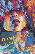 Clothed in My Right Mind: and other poems