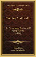 Clothing and Health: An Elementary Textbook of Home Making (1916)