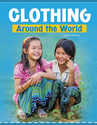 Clothing Around the World - Meinking, Mary, and Miller, Bryan (Consultant editor)