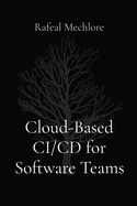 Cloud-Based CI/CD for Software Teams