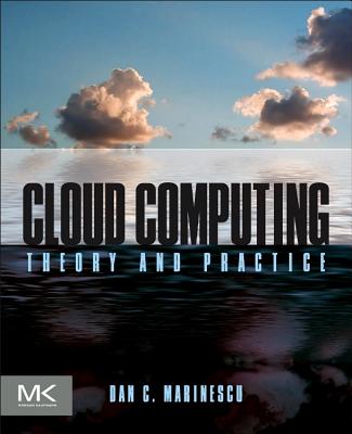 Cloud Computing: Theory and Practice - Marinescu, Dan C