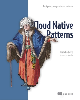 Cloud Native - Designing Change-Tolerant Software - Davis, Cornelia