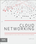 Cloud Networking: Understanding Cloud-Based Data Center Networks