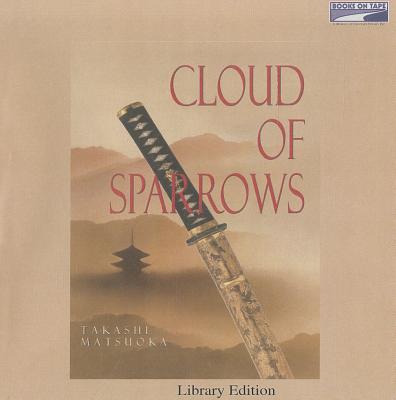 Cloud of Sparrows - Matsuoka, Takashi, and Gardner, Grover, Professor (Read by)