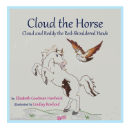 Cloud the Horse: Cloud and Reddy the Red-Shouldered Hawk