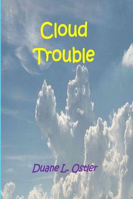 Cloud Trouble - Ostler, Duane L