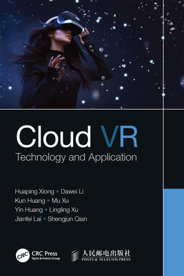 Cloud VR: Technology and Application - Xiong, Huaping, and Li, Dawei, and Huang, Kun