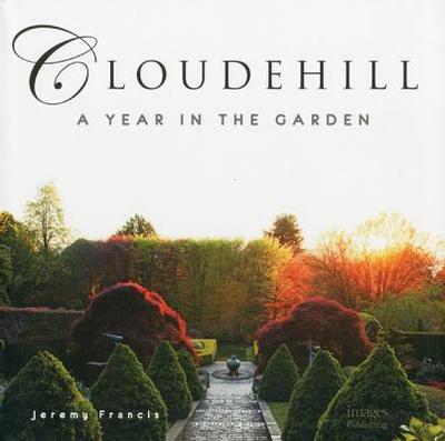 Cloudehill: A Year in the Garden - Francis, ,Jeremy