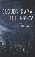Cloudy Days, Still Nights