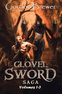 Clovel Sword Saga: Volumes 1-3