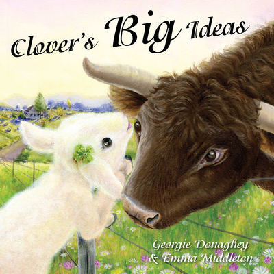 Clover'S Big Ideas - Donaghey, Georgie