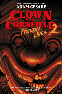 Clown in a Cornfield 2: Frendo Lives - Cesare, Adam