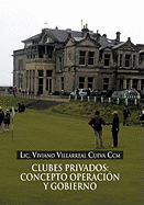 Clubes Privados: Concepto Operacion y Gobierno