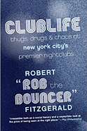 Clublife: Thugs, Drugs, and Chaos at New York City's Premier Nightclubs